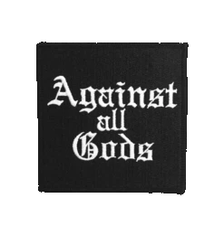 Against All Gods - Embroidered Patch